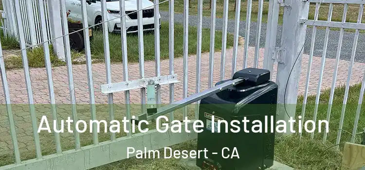  Automatic Gate Installation Palm Desert - CA