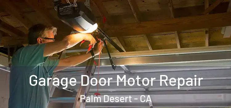  Garage Door Motor Repair Palm Desert - CA