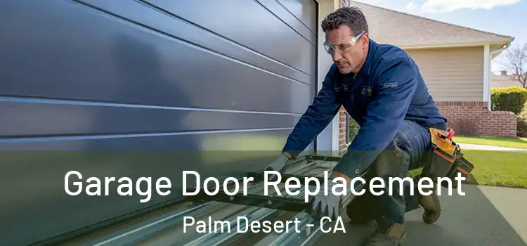  Garage Door Replacement Palm Desert - CA