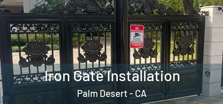 Iron Gate Installation Palm Desert - CA