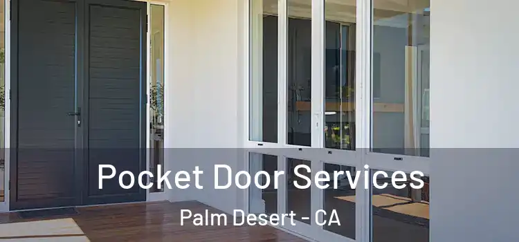 Pocket Door Services Palm Desert - CA